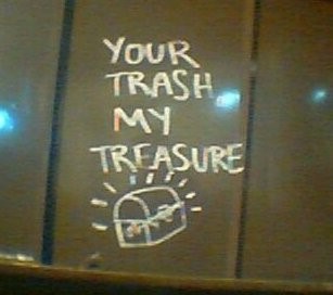 Your trash my treasure